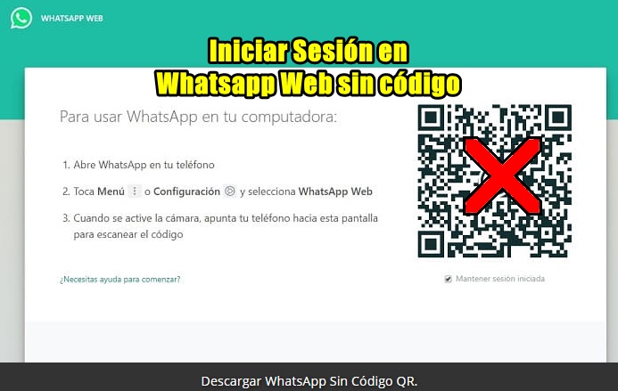 Como Conectarse A Whatsapp Web Sin Escanear El Codigo Actualizado Mayo 2024 5927